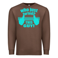 Who Just Farted This Guy Premium Sweatshirt | Teevron