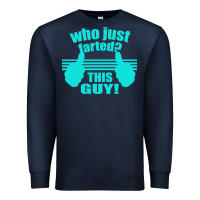 Navy Who Just Farted This Guy Premium Sweatshirt - Bettercallsaul