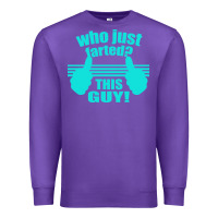 Purple Who Just Farted This Guy Premium Sweatshirt - Bettercallsaul