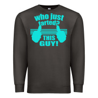 Smoke Who Just Farted This Guy Premium Sweatshirt - Bettercallsaul