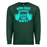 Sports Green Who Just Farted This Guy Premium Sweatshirt - Bettercallsaul