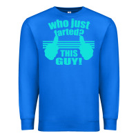 True Royal Who Just Farted This Guy Premium Sweatshirt - Bettercallsaul
