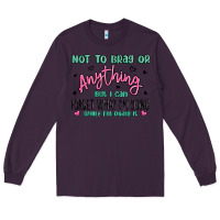 Plum not to brag or anything but i can forget what im d Long Sleeve Tee - MaliasSmallBusiness