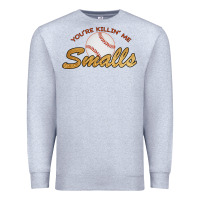 Heather Grey You re Killin Me Smalls Premium Sweatshirt - Bettercallsaul