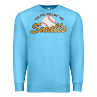 Ocean Blue You re Killin Me Smalls Premium Sweatshirt - Bettercallsaul