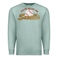 Seafoam You re Killin Me Smalls Premium Sweatshirt - Bettercallsaul