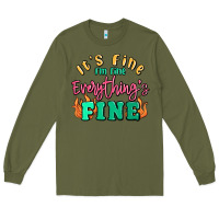 Army Green its fine im dine everythings fine Long Sleeve Tee - MaliasSmallBusiness