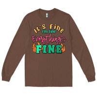 Chestnut its fine im dine everythings fine Long Sleeve Tee - MaliasSmallBusiness