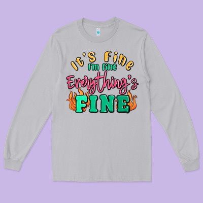 Its Fine Im Dine Everythings Fine Long Sleeve Tee Designed By Maliassmallbusiness