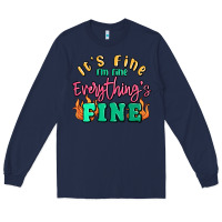 Navy its fine im dine everythings fine Long Sleeve Tee - MaliasSmallBusiness
