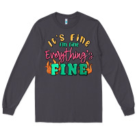 Smoke its fine im dine everythings fine Long Sleeve Tee - MaliasSmallBusiness