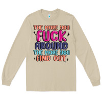Mushroom the more you fuck around the more you find out Long Sleeve Tee - MaliasSmallBusiness