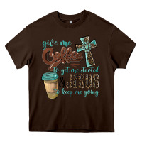 Chocolate Brown give me coffee to get me started & jesus to keep me going Heavy Core Tee - BarkalooDesign