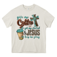 Cream give me coffee to get me started & jesus to keep me going Heavy Core Tee - BarkalooDesign