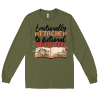 Army Green emotionally attached to fictional characters Long Sleeve Tee - MaliasSmallBusiness
