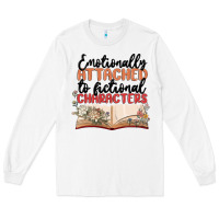 White emotionally attached to fictional characters Long Sleeve Tee - MaliasSmallBusiness