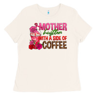 Bone mother hustler wt a side of coffee Ladies Tee - texasbilliewilder