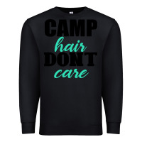 Black Camp Hair Don't Care Black Premium Sweatshirt - Bettercallsaul