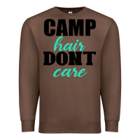 Chestnut Camp Hair Don't Care Black Premium Sweatshirt - Bettercallsaul
