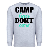 Heather Grey Camp Hair Don't Care Black Premium Sweatshirt - Bettercallsaul