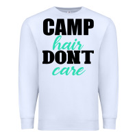 White Camp Hair Don't Care Black Premium Sweatshirt - Bettercallsaul
