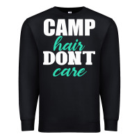Black Camp Hair Don't Care Black Premium Sweatshirt - Bettercallsaul