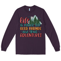 Plum life is meant for good friends and great adventure Long Sleeve Tee - MaliasSmallBusiness