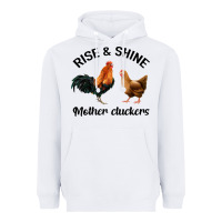 White Rise and Shine Mother Cluckers Heavyweight Hoodie - Bettercallsaul