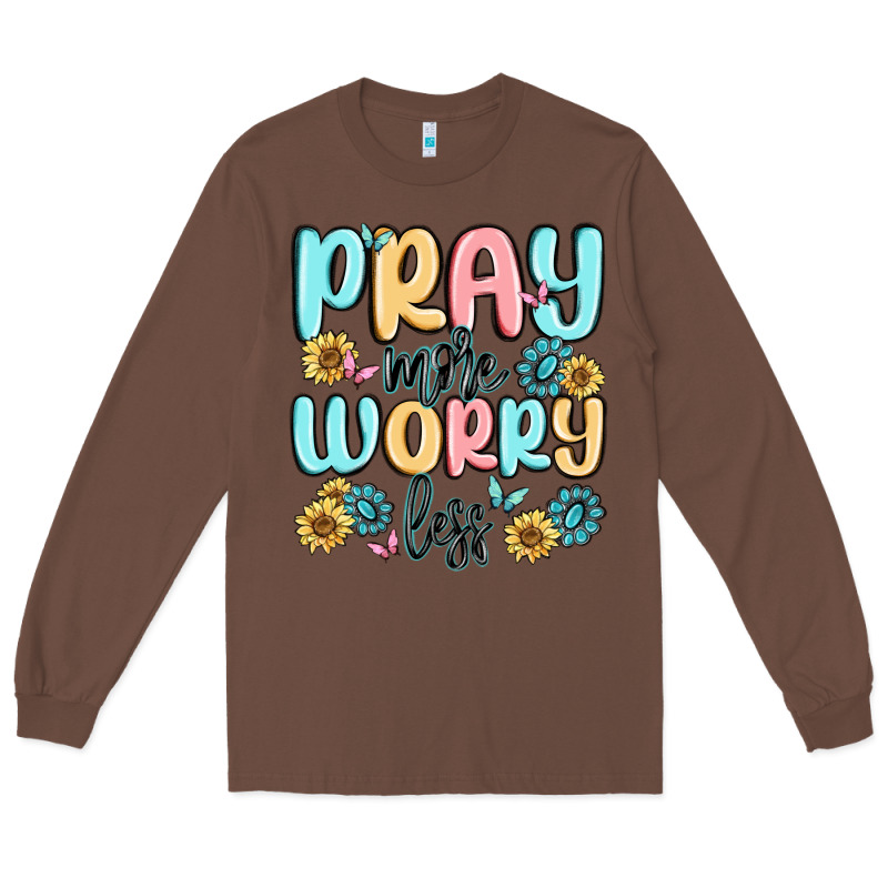 Pray More Worry Less Long Sleeve Tee by MaliasSmallBusiness | Teevron