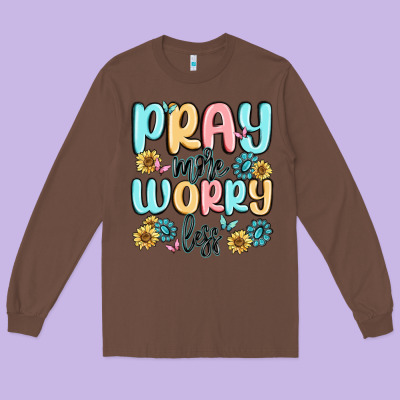 Pray More Worry Less Long Sleeve Tee Designed By Maliassmallbusiness