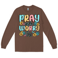 Chestnut pray more worry less Long Sleeve Tee - MaliasSmallBusiness
