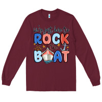 Were Just Here To Rock The Boat Long Sleeve Tee | Teevron