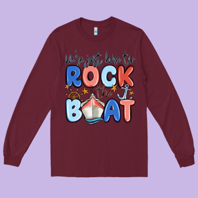 Were Just Here To Rock The Boat Long Sleeve Tee Designed By Maliassmallbusiness
