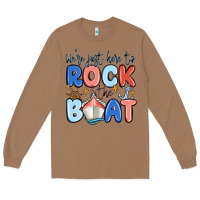 Toasted Coconut were just here to rock the boat Long Sleeve Tee - MaliasSmallBusiness