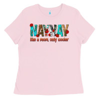 Bubblegum Pink naynay like a mom only cooler Ladies Tee - texasbilliewilder