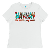White naynay like a mom only cooler Ladies Tee - texasbilliewilder