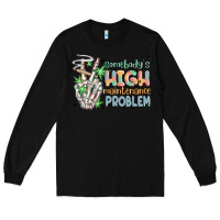Black somebodys high maintenance problem Long Sleeve Tee - MaliasSmallBusiness