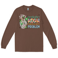 Chestnut somebodys high maintenance problem Long Sleeve Tee - MaliasSmallBusiness