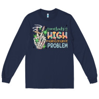 Navy somebodys high maintenance problem Long Sleeve Tee - MaliasSmallBusiness