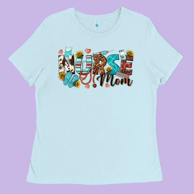 Nurse Mom Ladies Tee Designed By Texasbilliewilder