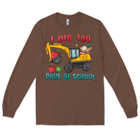 Chestnut i dig 100 days of school excavator Long Sleeve Tee - MaliasSmallBusiness