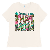 Bone oh honey i am that mom mothers day Ladies Tee - texasbilliewilder