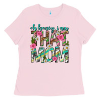 Bubblegum Pink oh honey i am that mom mothers day Ladies Tee - texasbilliewilder