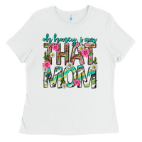 White oh honey i am that mom mothers day Ladies Tee - texasbilliewilder