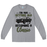 Heather Grey i m not getting old i m becoming a classic Long Sleeve Tee - MaliasSmallBusiness