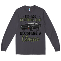 Smoke i m not getting old i m becoming a classic Long Sleeve Tee - MaliasSmallBusiness
