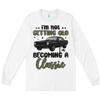 White i m not getting old i m becoming a classic Long Sleeve Tee - MaliasSmallBusiness