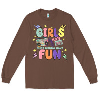 Chestnut girls just wanna have fun Long Sleeve Tee - MaliasSmallBusiness