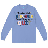 Colony Blue you may see me struggle Long Sleeve Tee - MaliasSmallBusiness