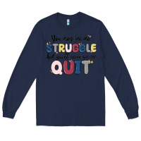 Navy you may see me struggle Long Sleeve Tee - MaliasSmallBusiness